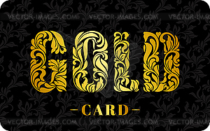 GOLD CARD. inscription created of floral ornament. - vector clip art