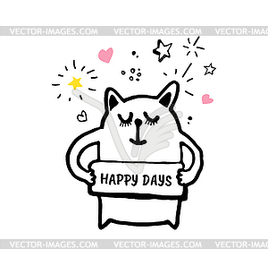 Cute cat with signboard Happy Days - vector clipart