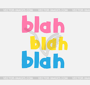 Hand-drawn youth Hand-painted text Blah Blah Blah - vector clipart