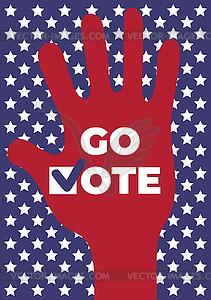 Go vote. Social motivational poster. Up hand - vector image