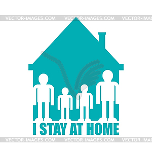 I stay at home. family is at home. Quarantine. - stock vector clipart