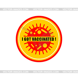 I got vaccinated logo. I was vaccinated against - vector clipart