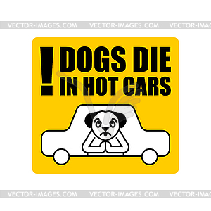 Dogs die in hot car. Dangers Car sign - stock vector clipart
