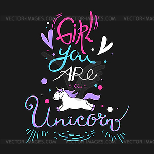 Girl you are a unicorn motivational quote - vector clipart